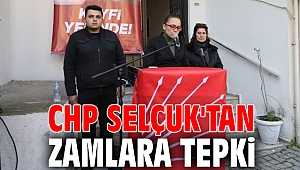 CHP Selçuk'tan zamlara tepki