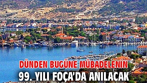 Dünden Bugüne Mübadelenin 99. Yılı Foça’da anılacak
