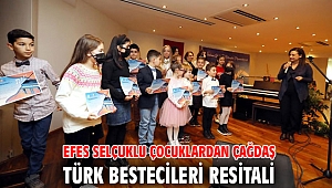 EFES SELÇUKLU ÇOCUKLARDAN ÇAĞDAŞ TÜRK BESTECİLERİ RESİTALİ 