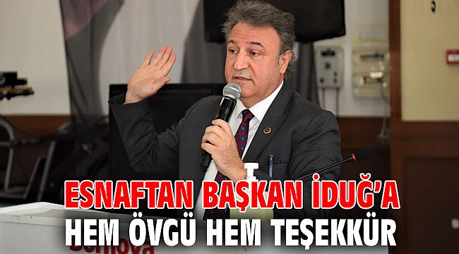 Esnaftan Başkan İduğ’a hem övgü hem teşekkür