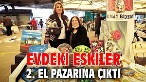 EVDEKİ ESKİLER 2. EL PAZARINA ÇIKTI 