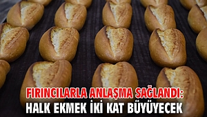 Fırıncılarla anlaşma sağlandı: Halk Ekmek iki kat büyüyecek