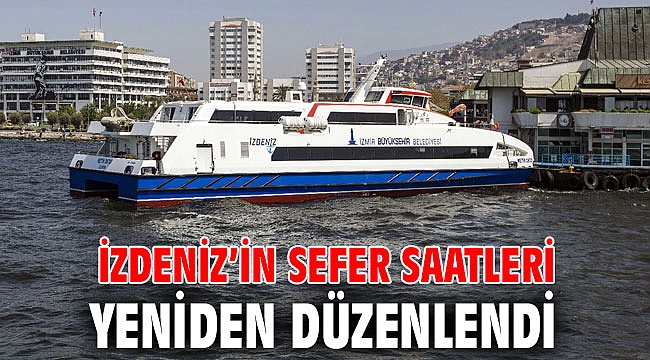İZDENİZ’in sefer saatleri yeniden düzenlendi