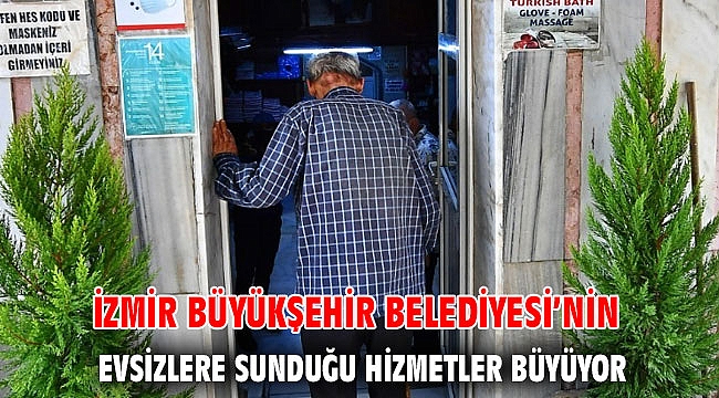 İzmir Büyükşehir Belediyesi’nin evsizlere sunduğu hizmetler büyüyor