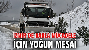 İzmir’de karla mücadele için yoğun mesai