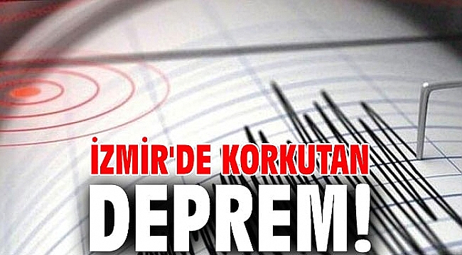 İzmir'de korkutan deprem!