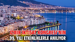 İzmir İktisat Kongresi’nin 99. yılı etkinliklerle anılıyor