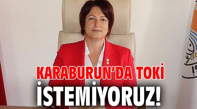 Karaburun’da TOKİ istemiyoruz!