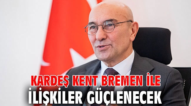 Kardeş kent Bremen ile ilişkiler güçlenecek