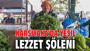 KARŞIYAKA’DA ‘YEŞİL LEZZET’ ŞÖLENİ