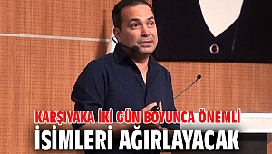 Karşıyaka iki gün boyunca önemli isimleri ağırlayacak