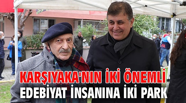 Karşıyaka'nın iki önemli edebiyat insanına iki park