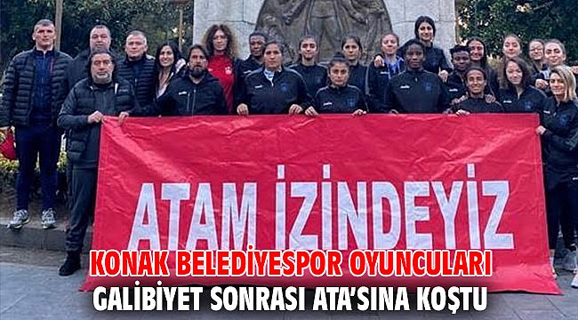 Konak Belediyespor oyuncuları Galibiyet sonrası Ata’sına koştu