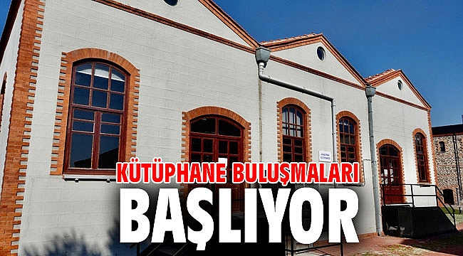 Kütüphane Buluşmaları başlıyor