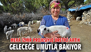 Mera İzmir projesiyle üretici artık geleceğe umutla bakıyor
