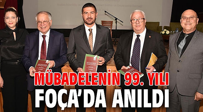 MÜBADELENİN 99. YILI FOÇA’DA ANILDI
