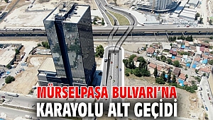 Mürselpaşa Bulvarı’na karayolu alt geçidi