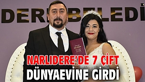 NARLIDERE’DE 7 ÇİFT DÜNYAEVİNE GİRDİ