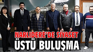 NARLIDERE’DE SİYASET ÜSTÜ BULUŞMA