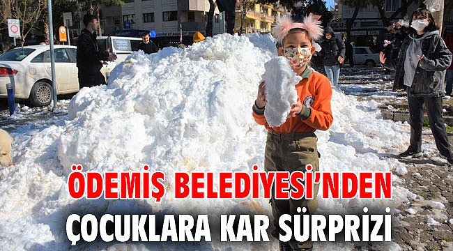 Ödemiş Belediyesi’nden çocuklara kar sürprizi
