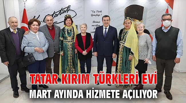 Tatar Kırım Türkleri Evi Mart ayında hizmete açılıyor