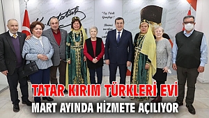 Tatar Kırım Türkleri Evi Mart ayında hizmete açılıyor