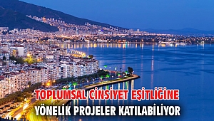 Toplumsal cinsiyet eşitliğine yönelik projeler katılabiliyor