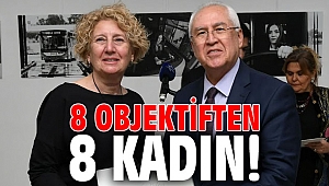 8 objektiften 8 kadın!