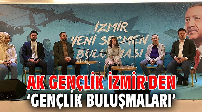 AK Gençlik İzmir'den ‘Gençlik Buluşmaları’