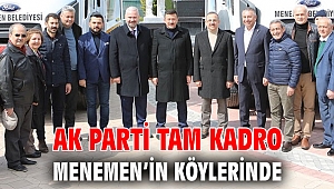 AK Parti tam kadro Menemen’in köylerinde