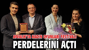 AYVALIK’TA KADIN OYUNLARI FESTİVALİ PERDELERİNİ AÇTI