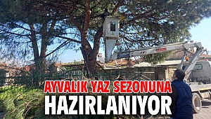 AYVALIK YAZ SEZONUNA HAZIRLANIYOR