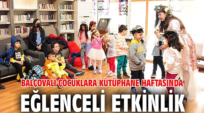 Balçovalı Çocuklara Kütüphane Haftasında Eğlenceli Etkinlik