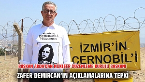Başkan Arda’dan Nükleer Düzenleme Kurulu Başkanı Zafer Demircan’ın açıklamalarına tepki