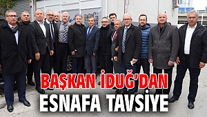 Başkan İduğ’dan esnafa tavsiye