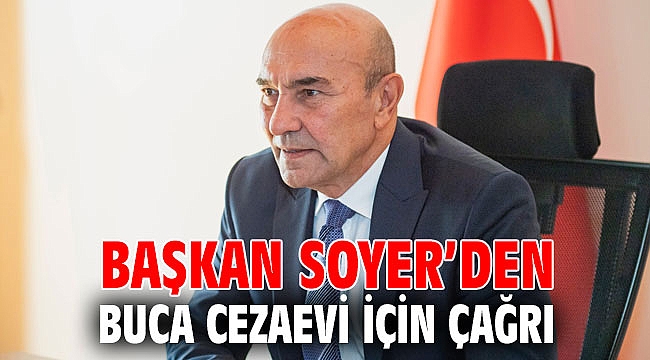 Başkan Soyer’den Buca Cezaevi için çağrı