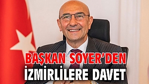Başkan Soyer’den İzmirlilere davet
