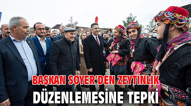 Başkan Soyer’den zeytinlik düzenlemesine tepki