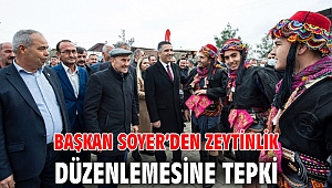 Başkan Soyer’den zeytinlik düzenlemesine tepki