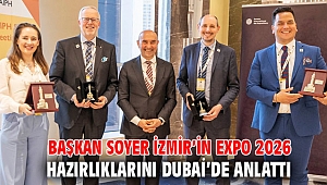 Başkan Soyer İzmir’in EXPO 2026 hazırlıklarını Dubai’de anlattı