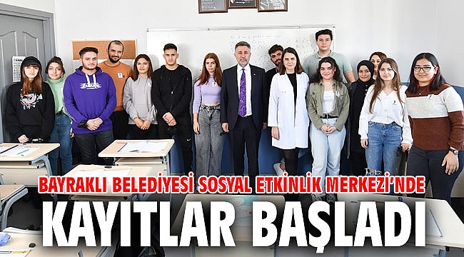 Bayraklı Belediyesi Sosyal Etkinlik Merkezi’nde kayıtlar başladı