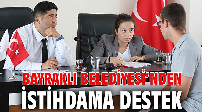Bayraklı Belediyesinden istihdama destek