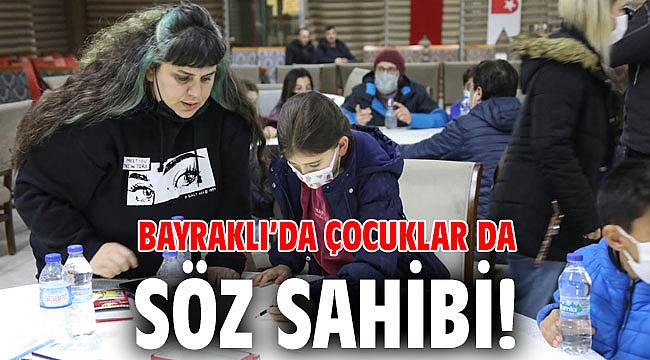 Bayraklı’da çocuklar da söz sahibi!
