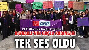 Bayraklı’nın güçlü kadınları tek ses oldu