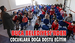 Buca Belediyesi’nden çocuklara doğa dostu eğitim