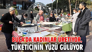 Buca’da kadınlar üretiyor, tüketicinin yüzü gülüyor