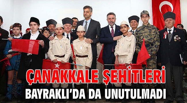 Çanakkale Şehitleri Bayraklı’da da unutulmadı