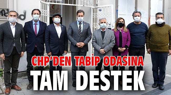 CHP’DEN TABİP ODASINA TAM DESTEK
