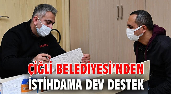 Çiğli Belediyesi’nden İstihdama Dev Destek