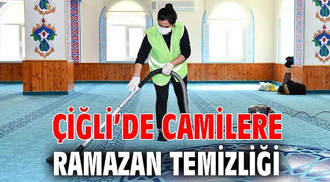 Çiğli’de Camilere Ramazan Temizliği